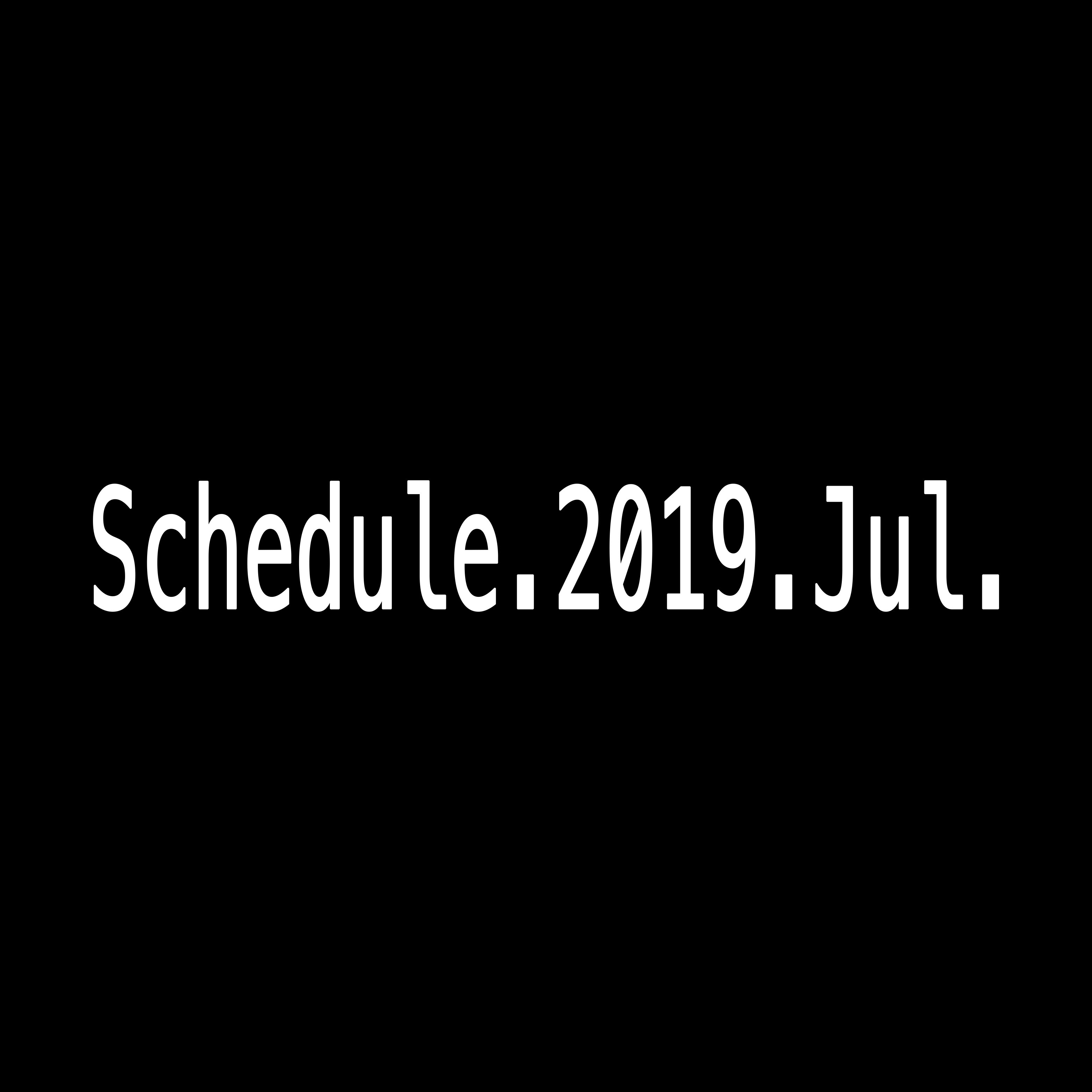 2019年7月Schedule