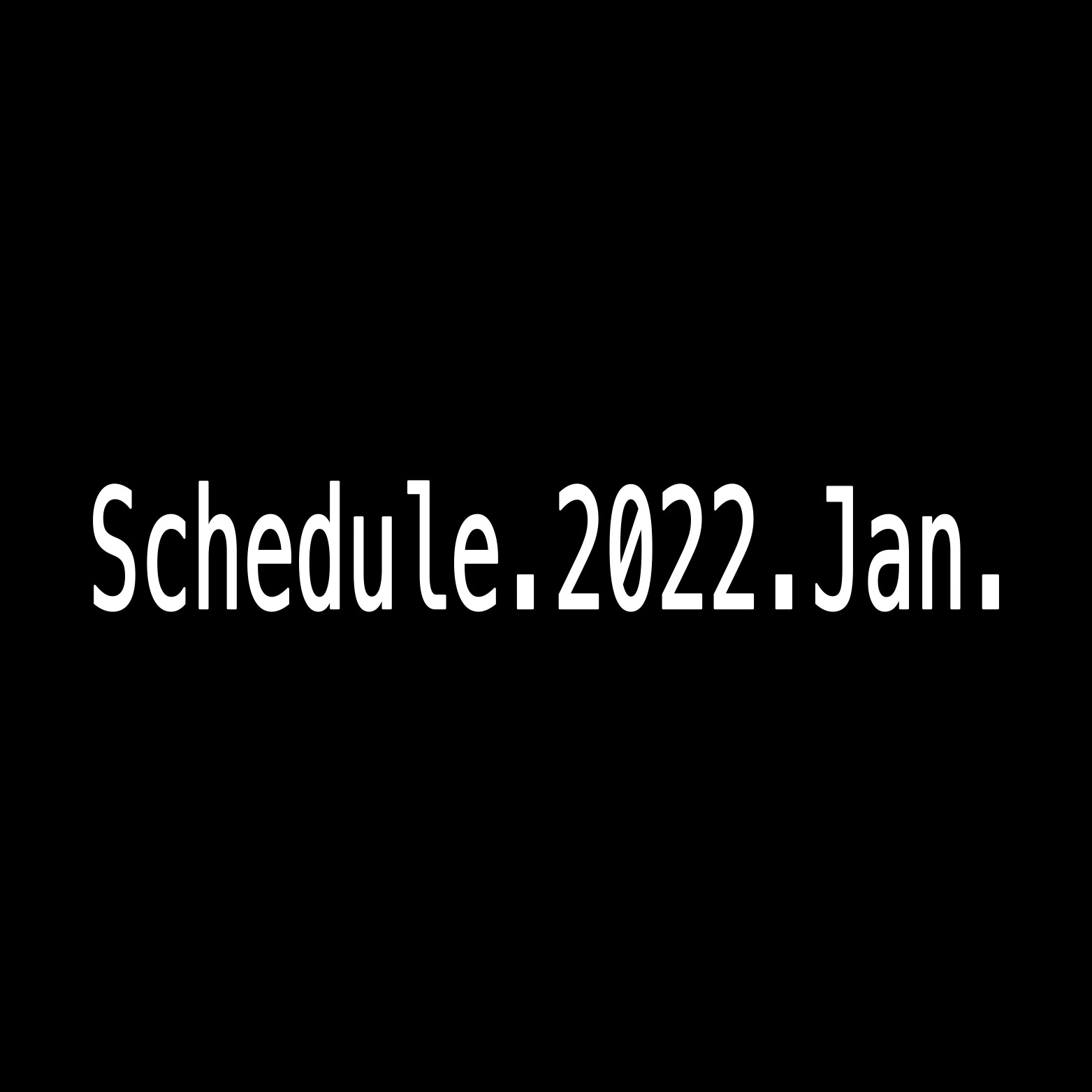 2022年1月Schedule
